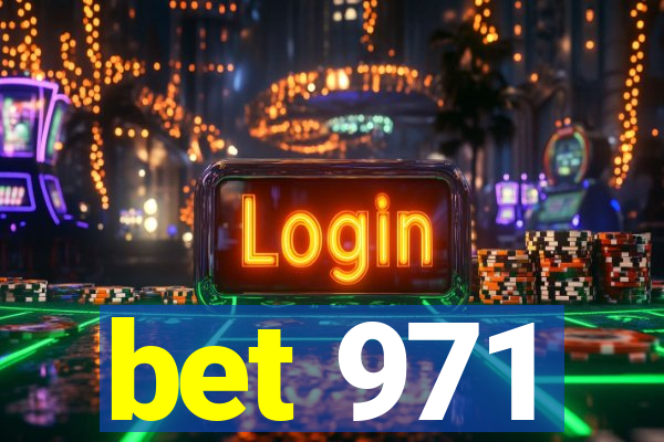 bet 971